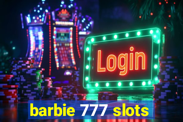 barbie 777 slots